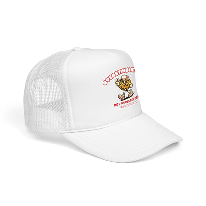 Overstimulated But Doing My Best Trucker Hat
