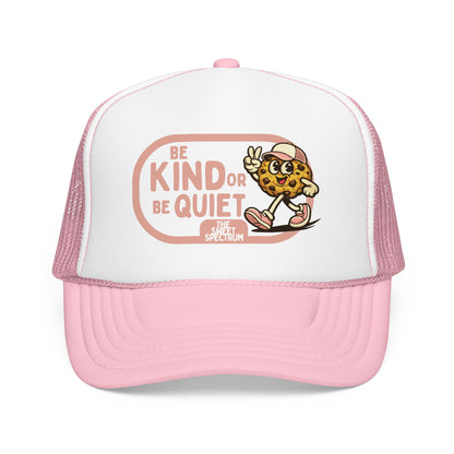 Be Kind or Be Quiet Trucker Hat