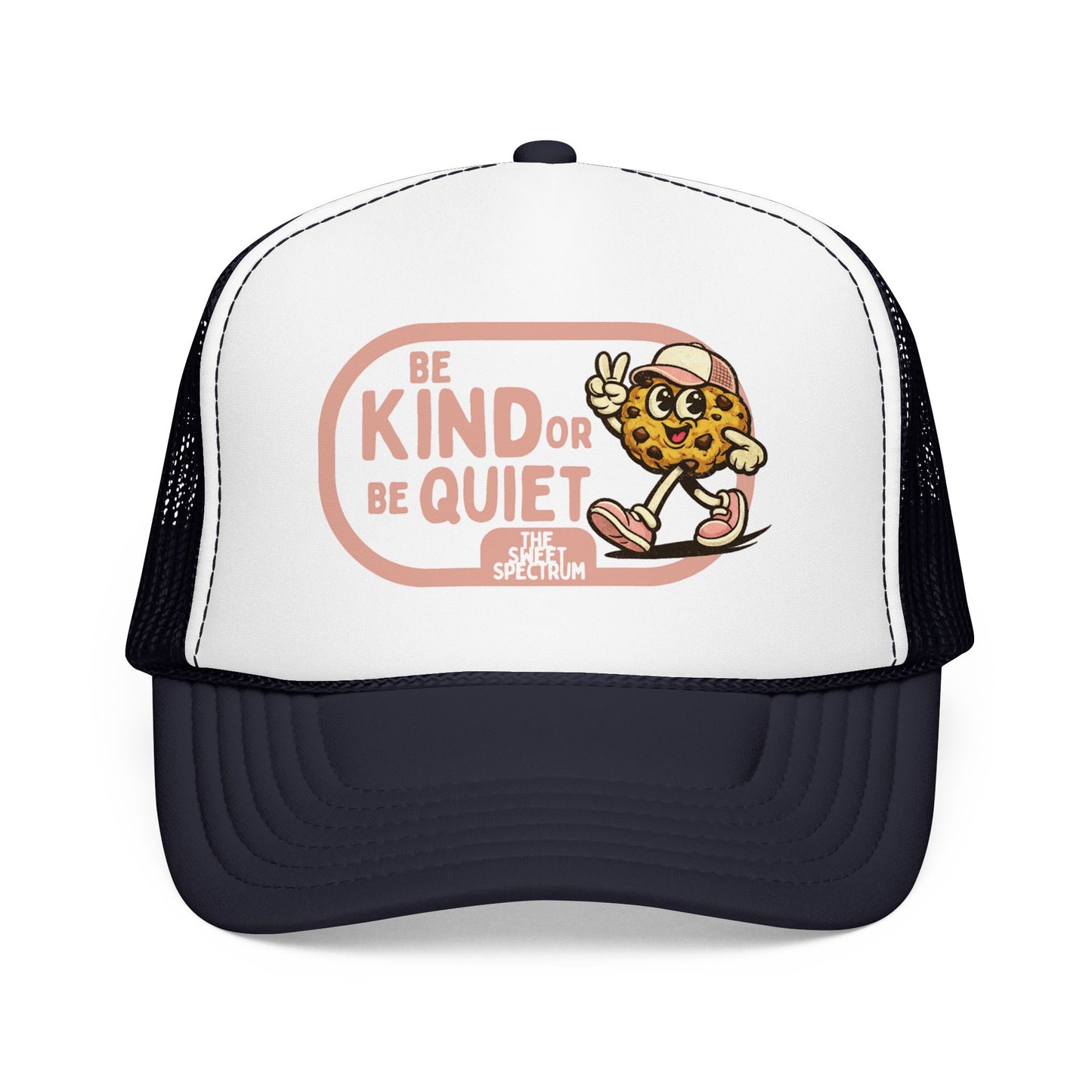 Be Kind or Be Quiet Trucker Hat
