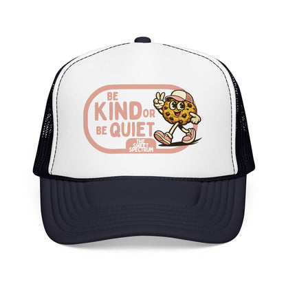 Be Kind or Be Quiet Trucker Hat