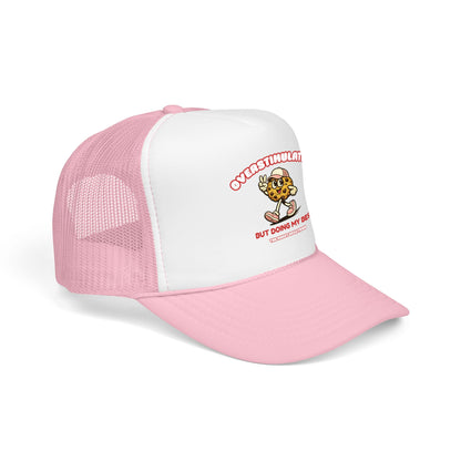 Overstimulated But Doing My Best Trucker Hat