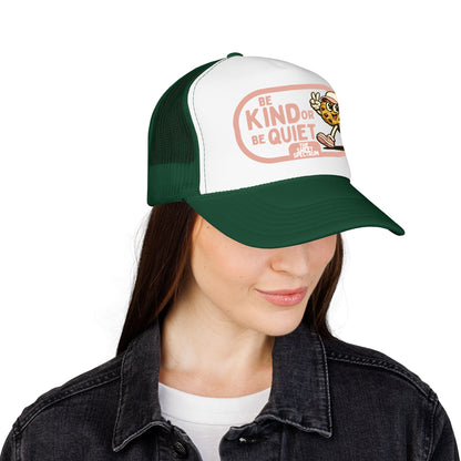 Be Kind or Be Quiet Trucker Hat