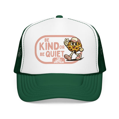 Be Kind or Be Quiet Trucker Hat